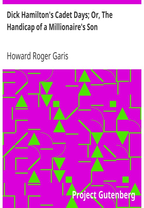 Кадетские дни Дика Гамильтона; Или «Инвалид сына миллионера»