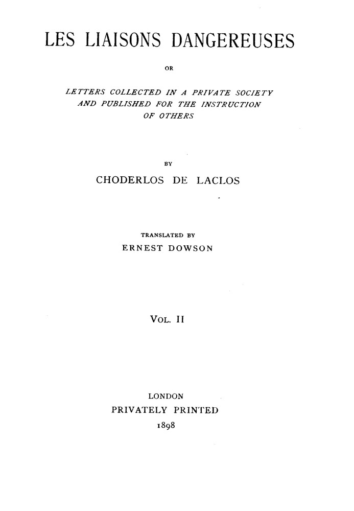 Les liaisons dangereuses, том 2 (з 2) або, Листи, зібрані в приватному товаристві та опубліковані для навчання інших