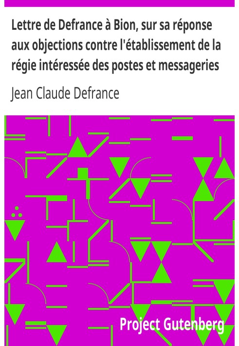 Letter from Defrance to Bion, on its response to objections against the establishment of the interested post and courier managem