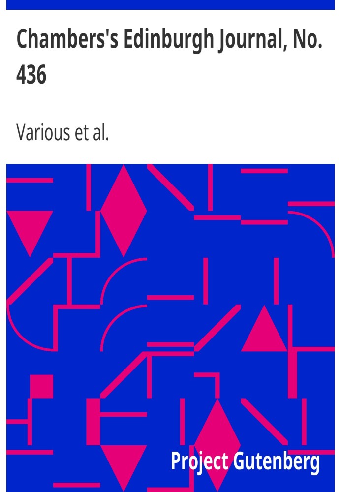 Chambers's Edinburgh Journal, No. 436 Volume 17, New Series, May 8, 1852