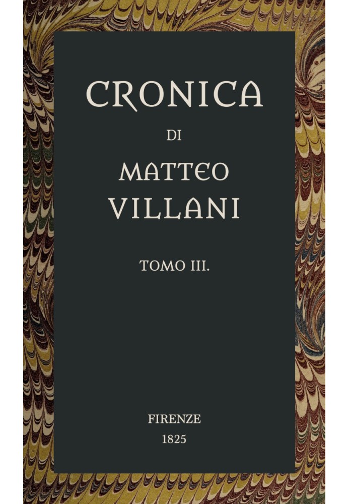 Chronicle by Matteo Villani, vol. 3 A better lesson reduced with the help of ink texts