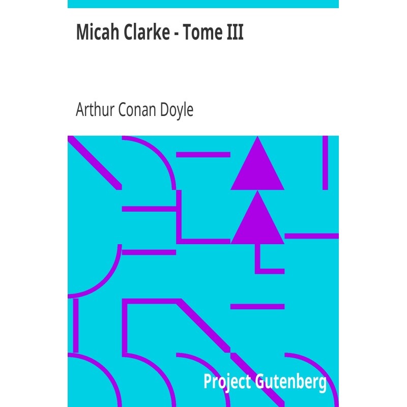 Micah Clarke - Volume III...