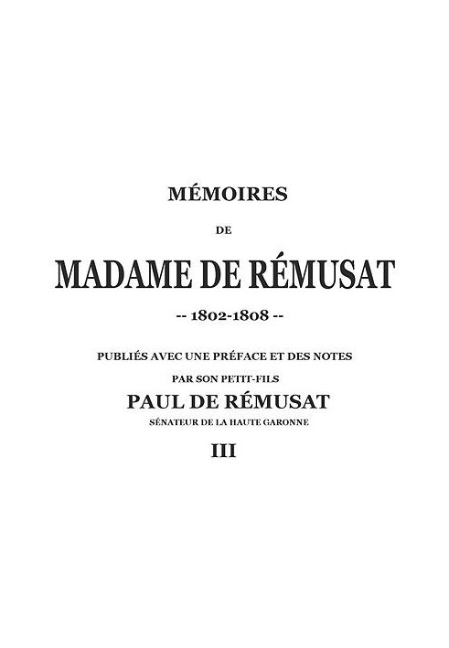 Memoirs of Madame de Rémusat (3/3) published by her grandson, Paul de Rémusat