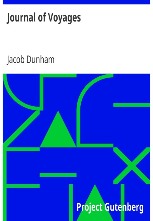 Journal of Voyages Containing an Account of the Author's being Twice Captured by the English and Once by Gibbs the Pirate...