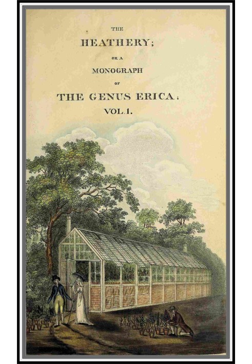 Вересовий; або, Монографія роду Erica. т. 1