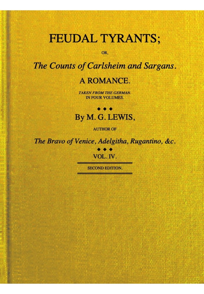 Feudal tyrants; or, The Counts of Carlsheim and Sargans, volume 4 (of 4)