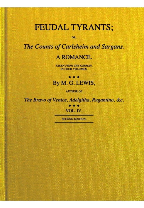 Feudal tyrants; or, The Counts of Carlsheim and Sargans, volume 4 (of 4)