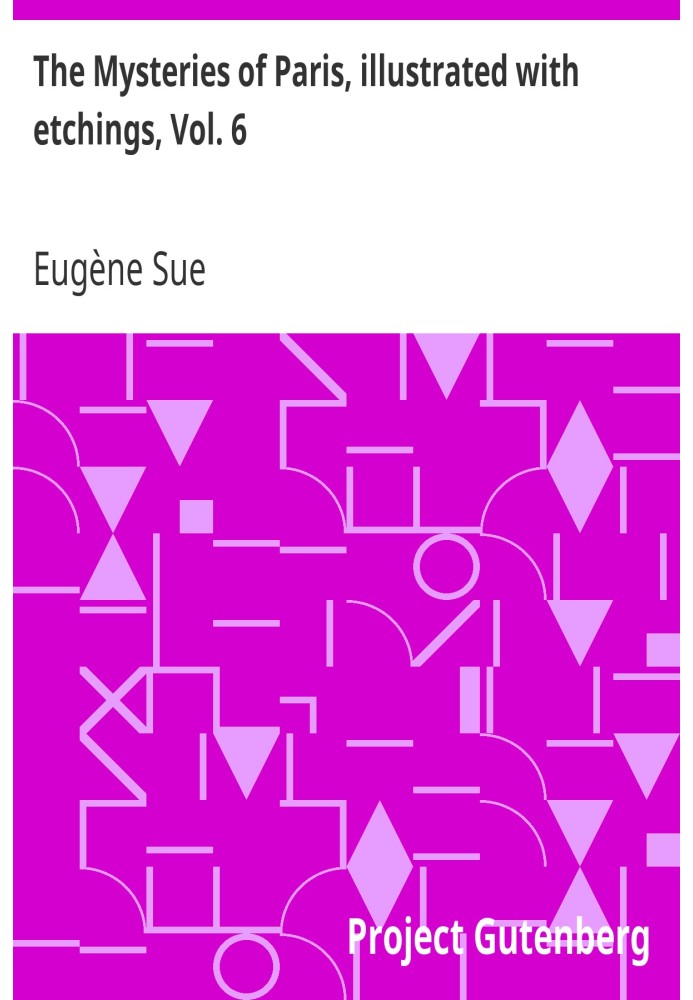 Паризькі таємниці, ілюстровані офортами, т. 6