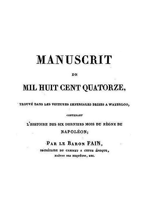 Manuscript of one thousand eight hundred and fourteen, found in the imperial carriages taken at Waterloo, containing the history