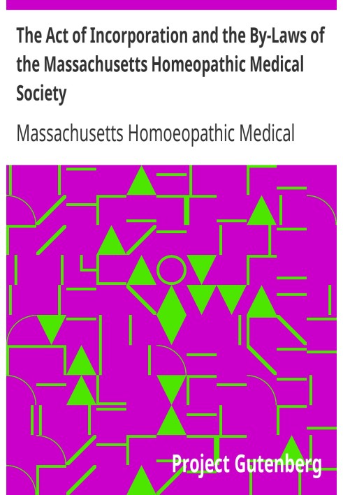 The Act of Incorporation and the By-Laws of the Massachusetts Homeopathic Medical Society