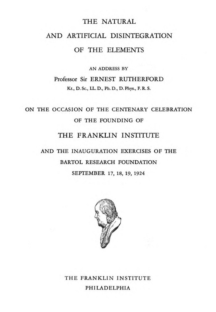 The natural and artificial disintegration of the elements An address by Professor Sir Ernest Rutherford