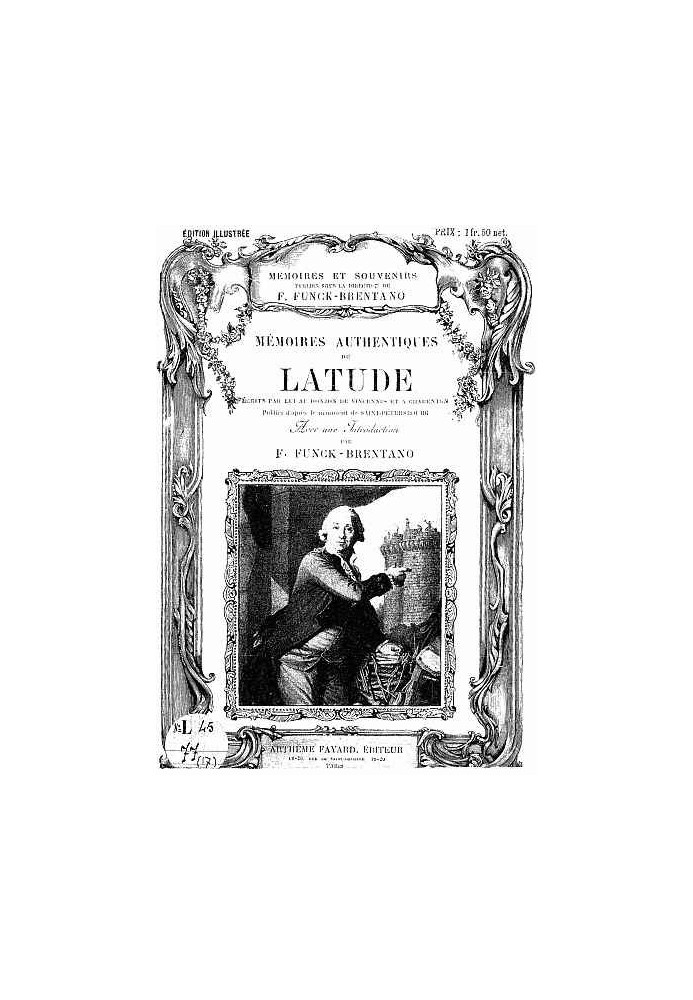 Authentic memoirs of Latude, written by him in the dungeon of Vincennes and in Charenton