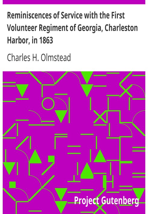 Reminiscences of Service with the First Volunteer Regiment of Georgia, Charleston Harbor, in 1863 An address delivered before th