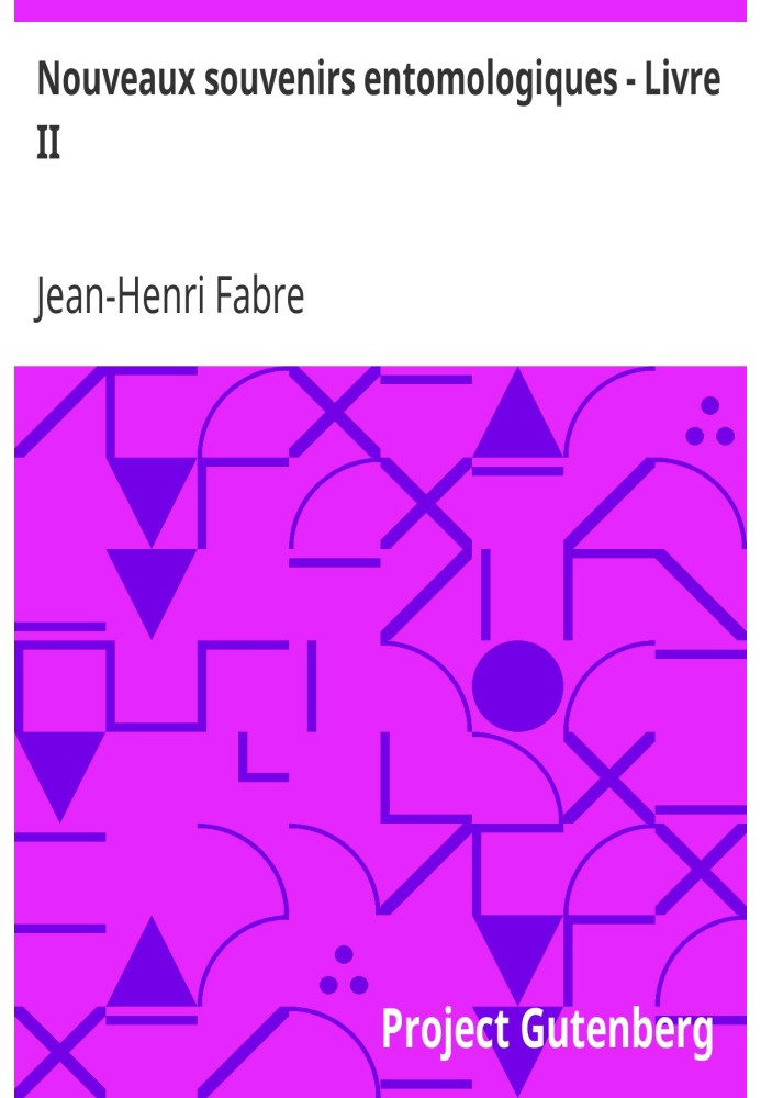 Нові ентомологічні спогади - Книга II Дослідження інстинктів і звичок комах