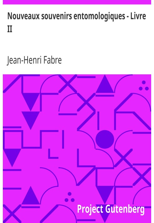 Нові ентомологічні спогади - Книга II Дослідження інстинктів і звичок комах
