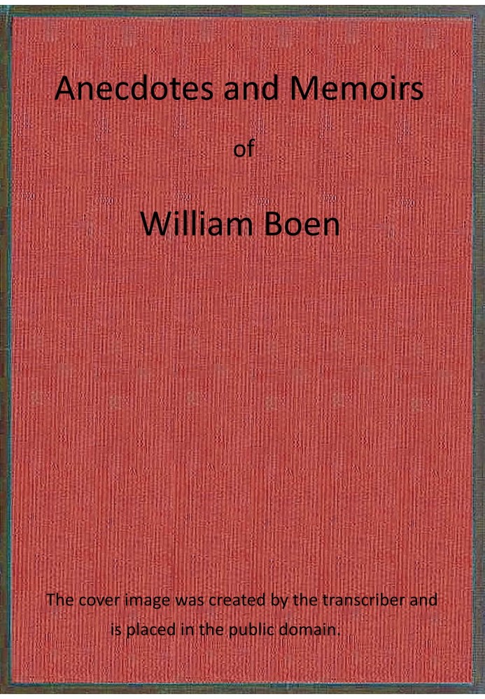 Anecdotes and memoirs of William Boen, a coloured man, who lived and died near Mount Holly, New Jersey