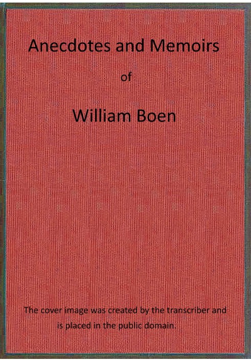 Anecdotes and memoirs of William Boen, a coloured man, who lived and died near Mount Holly, New Jersey