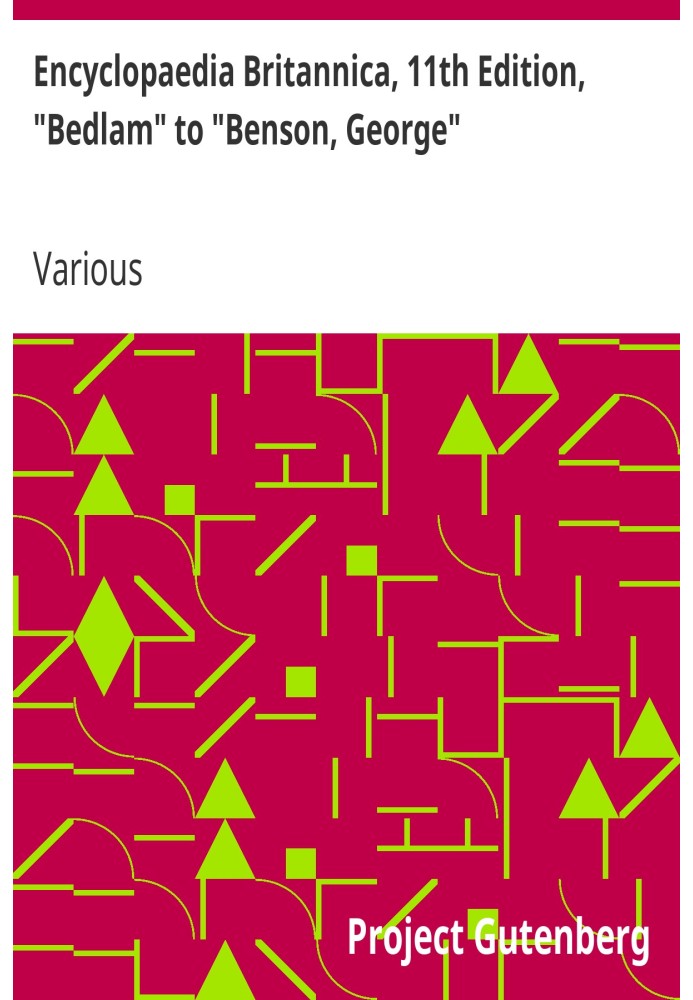 Британська енциклопедія, 11-е видання, «Бедлам» до «Бенсона, Джорджа», Том 3, Частина 5