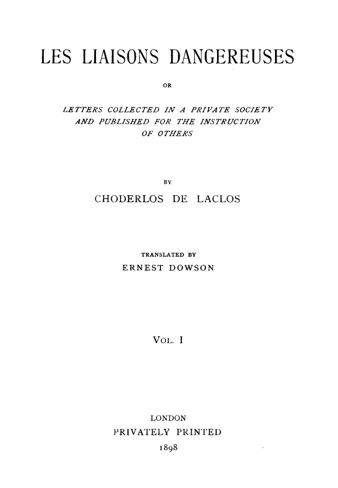 Les liaisons dangereuses, volume 1 (of 2) or, Letters collected in a private society and published for the instruction of others