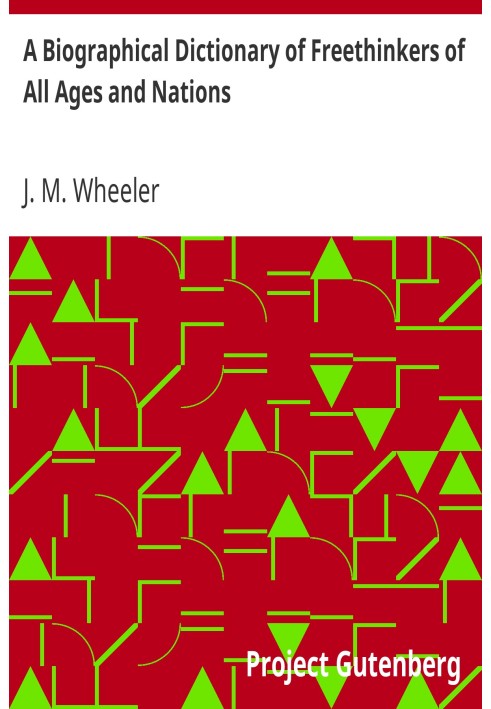 Биографический словарь вольнодумцев всех возрастов и народов