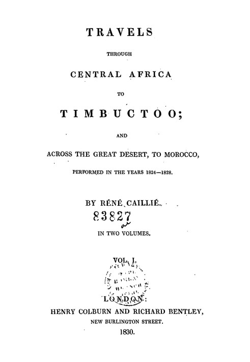 Travels through Central Africa to Timbuctoo and across the Great Desert to Morocco performed in the year 1824-1828, in Two Volum