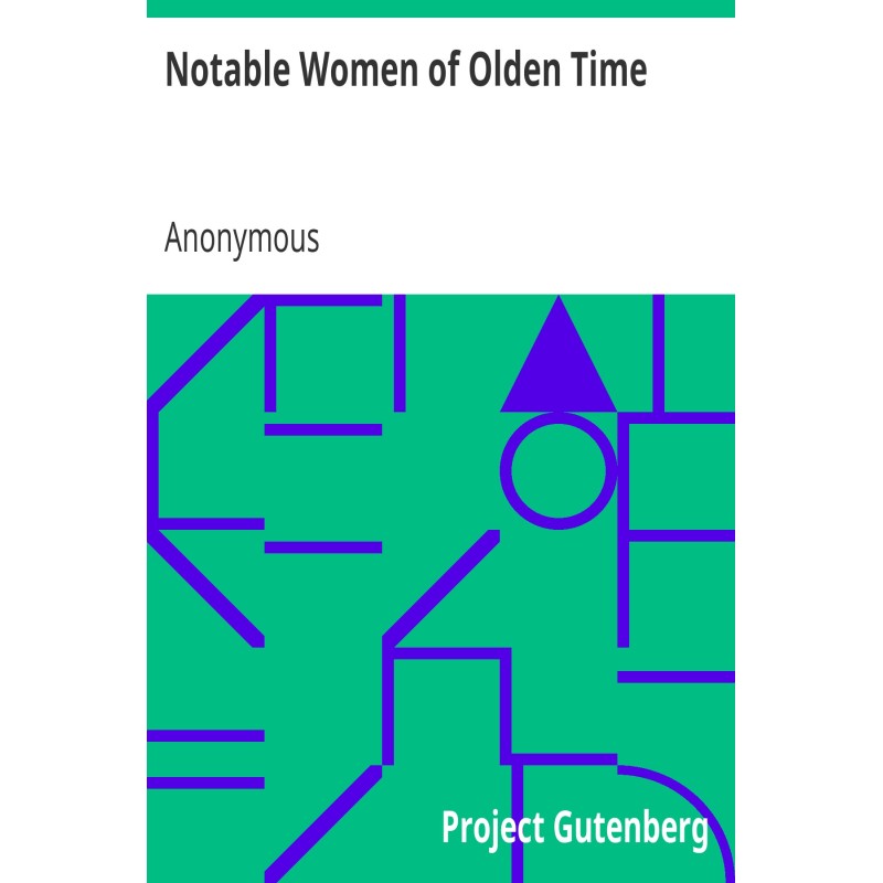 Notable Women of Olden Time