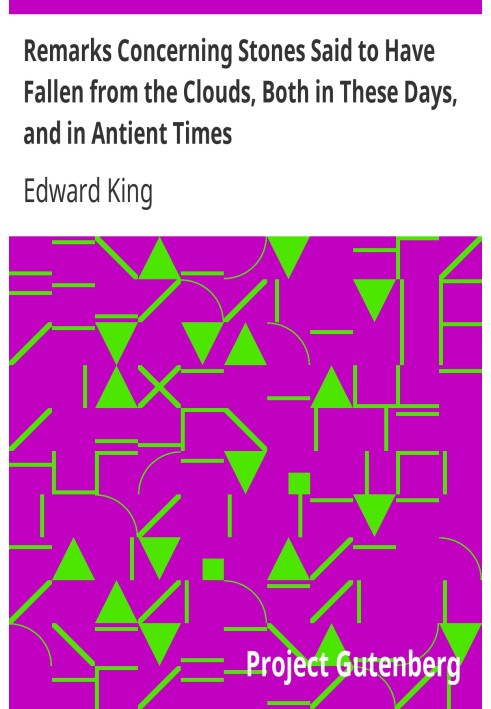 Замечания о камнях, которые, как говорят, падали с облаков как в наши дни, так и в древние времена