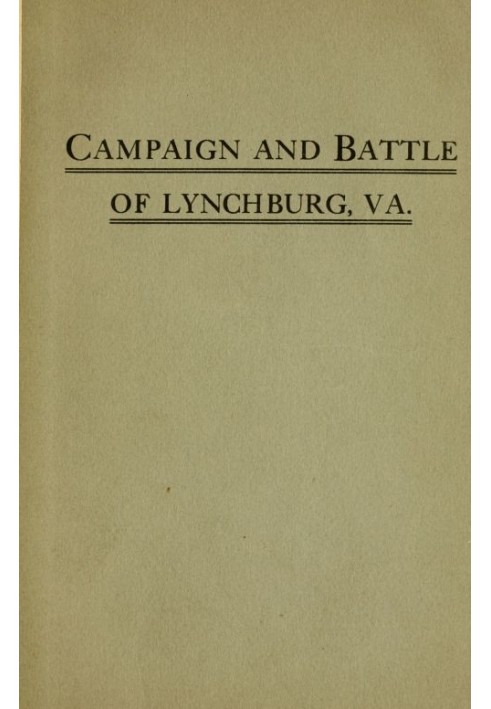 Campaign and battle of Lynchburg, Va.