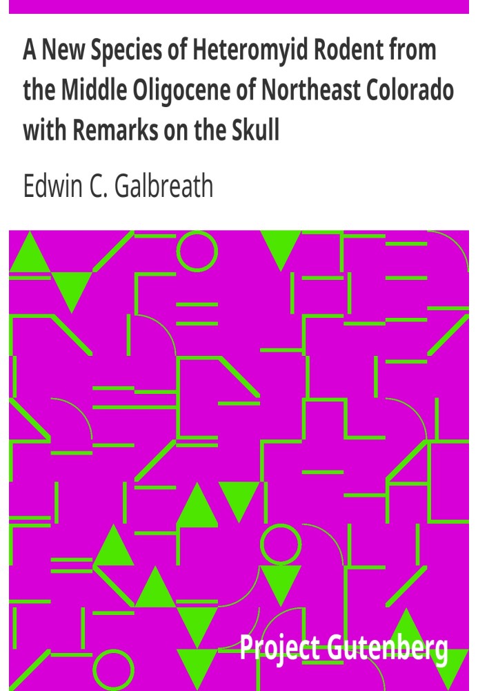 Новый вид гетеромиидного грызуна из среднего олигоцена северо-востока Колорадо с замечаниями по черепу