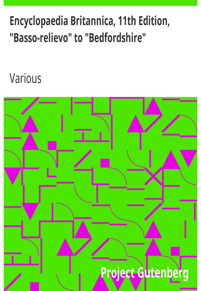 Encyclopaedia Britannica, 11th Edition, "Basso-relievo" to "Bedfordshire" Volume 3, Slice 4
