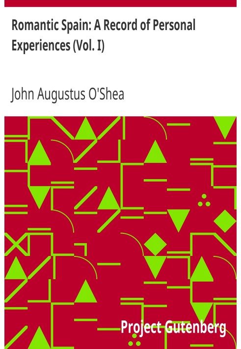Романтична Іспанія: запис особистого досвіду (том I)