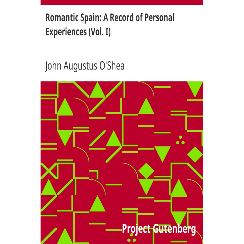 Romantic Spain: A Record of...