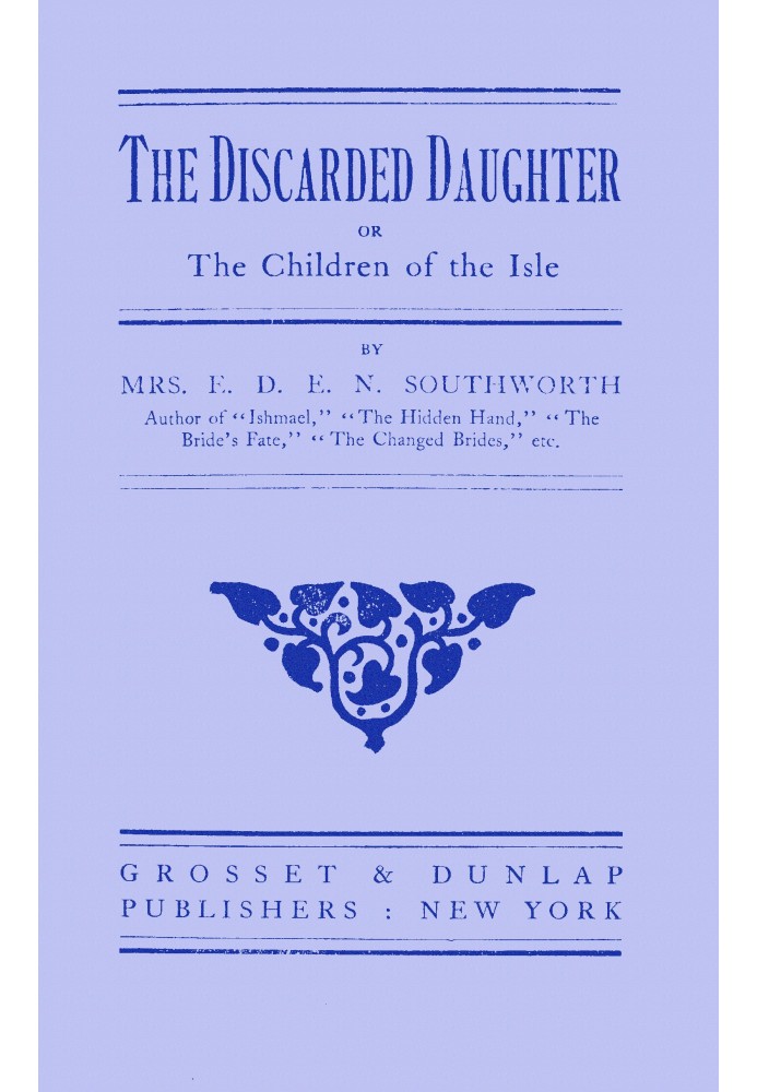 The discarded daughter; or, The children of the isle