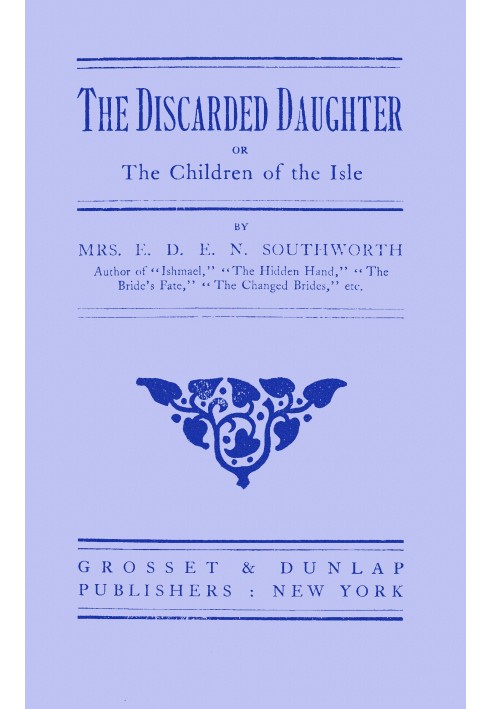 The discarded daughter; or, The children of the isle