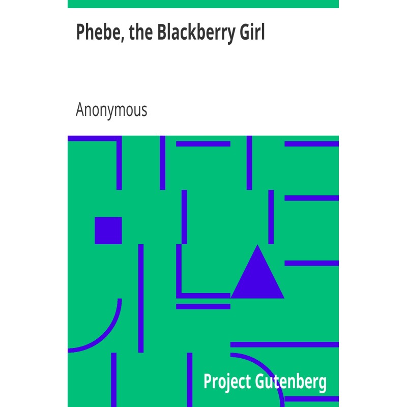 Phebe, the Blackberry Girl...