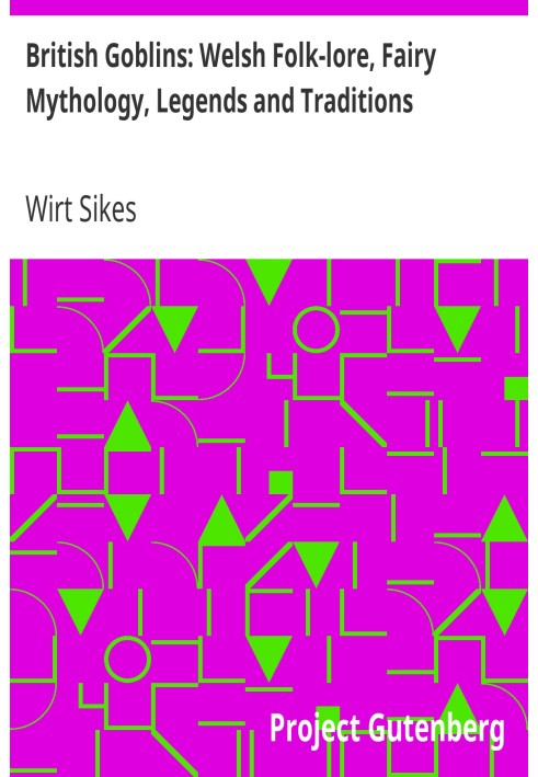 Британские гоблины: валлийский фольклор, сказочная мифология, легенды и традиции