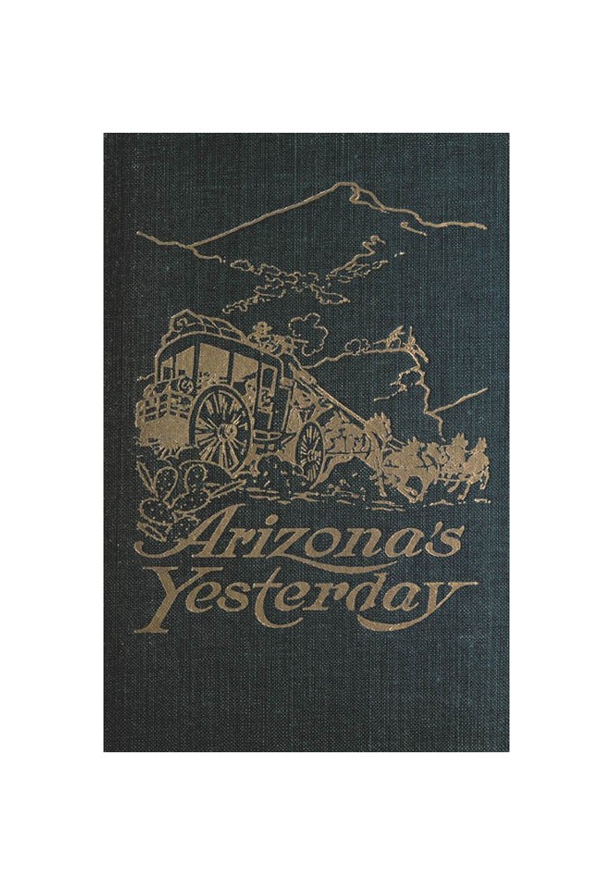 Arizona's yesterday : $b Being the narrative of John H. Cady, pioneer