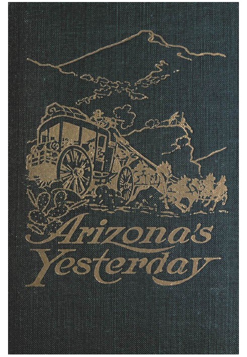 Arizona's yesterday : $b Being the narrative of John H. Cady, pioneer