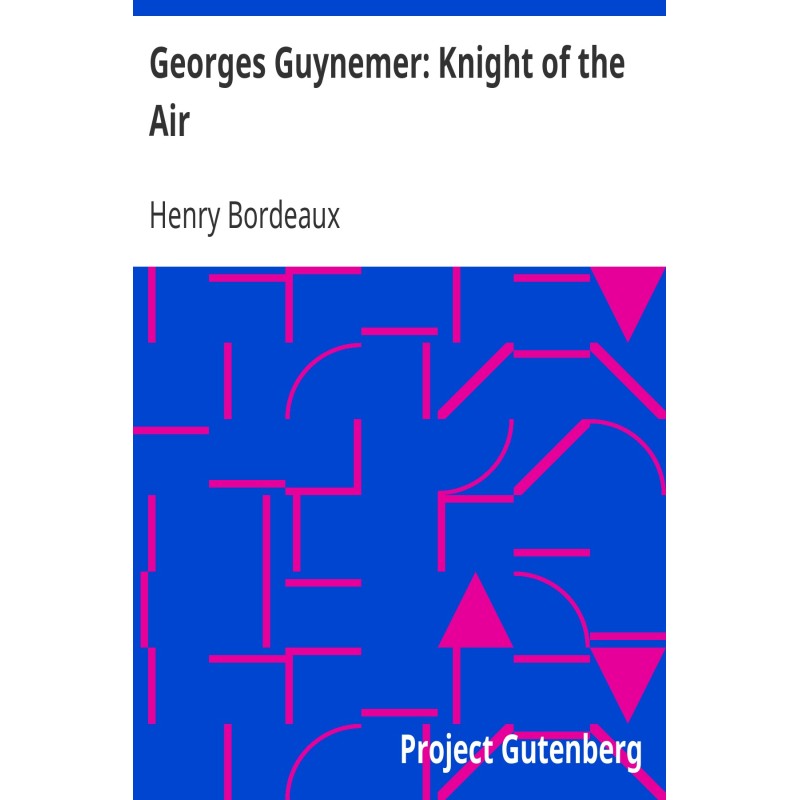 Georges Guynemer: Knight of...