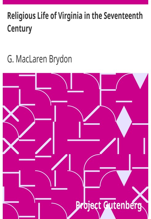 Religious Life of Virginia in the Seventeenth Century The Faith of Our Fathers