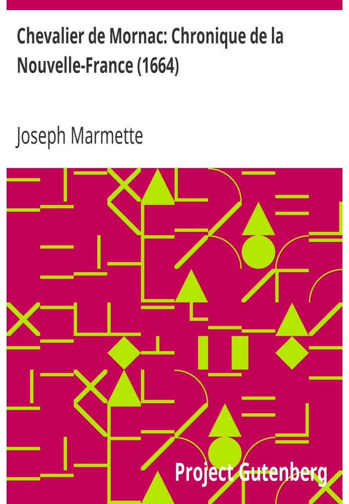Шевалье де Морнак: Хроника Новой Франции (1664 г.)