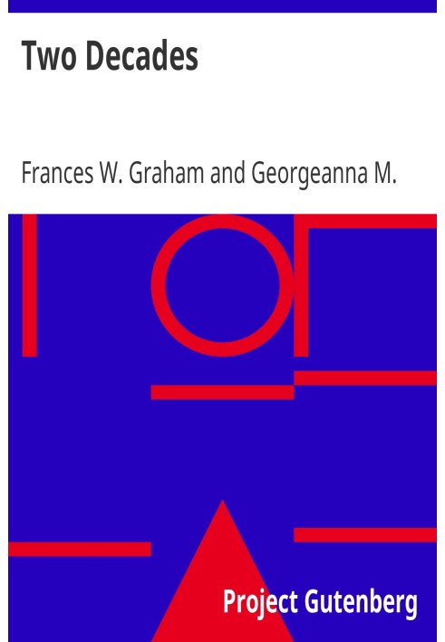 Two Decades A History of the First Twenty Years' Work of the Woman's Christian Temperance Union of the State of New York