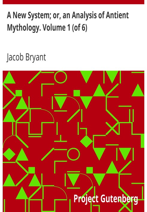 Нова система; або Аналіз античної міфології. Том 1 (з 6)