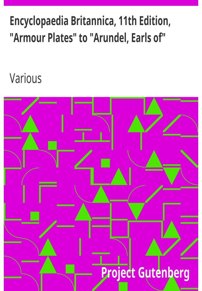 Encyclopaedia Britannica, 11th Edition, "Armour Plates" to "Arundel, Earls of" Volume 2, Slice 6