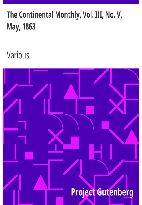 The Continental Monthly, Vol. III, No. V,  May, 1863 Devoted to Literature and National Policy