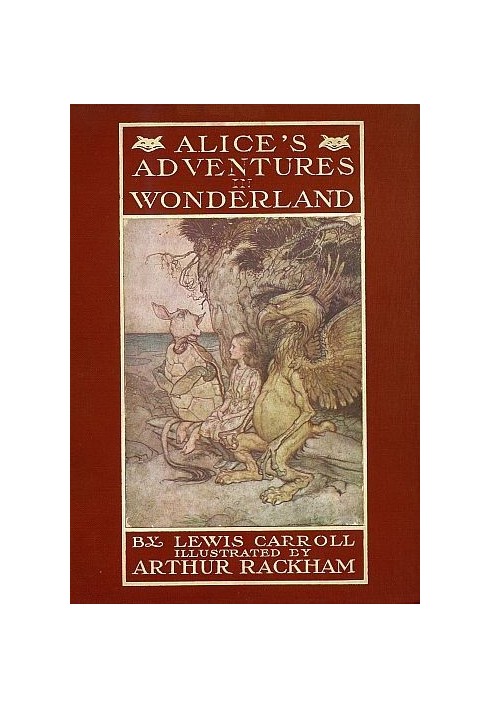 Alice's Adventures in Wonderland Illustrated by Arthur Rackham. With a Proem by Austin Dobson