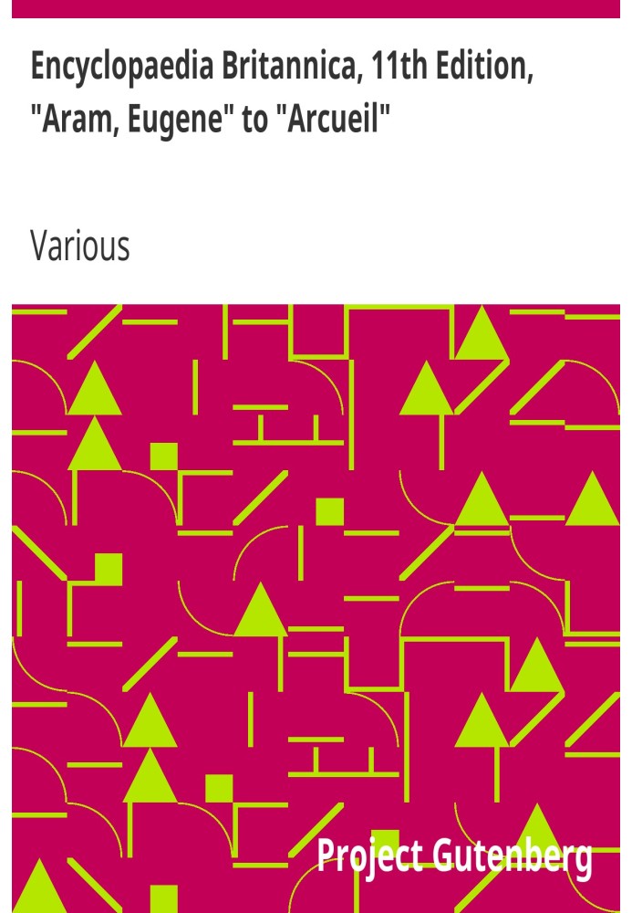 Encyclopaedia Britannica, 11th Edition, "Aram, Eugene" to "Arcueil" Volume 2, Slice 4