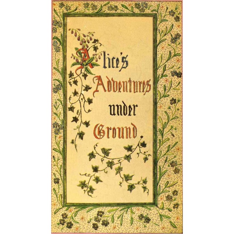 Alice's Adventures Under...