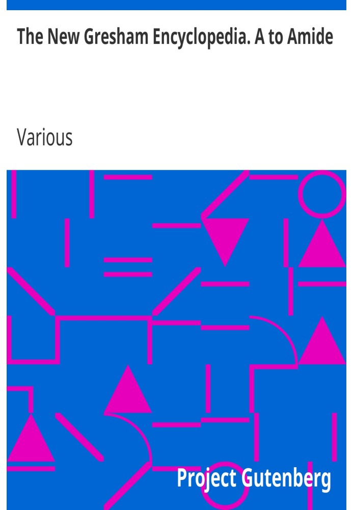 The New Gresham Encyclopedia. A to Amide Vol. 1 Part 1