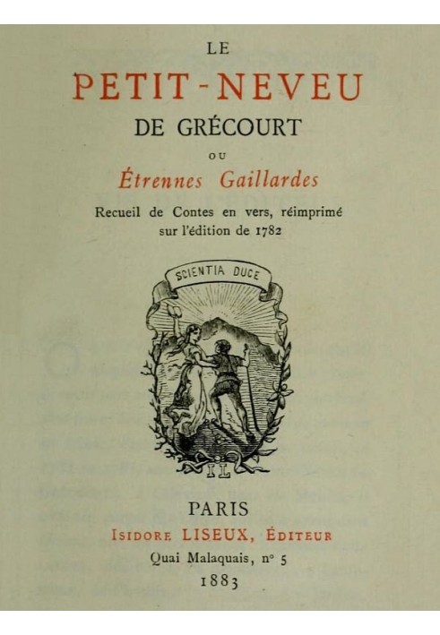 The great-nephew of Grécourt, or, Étrennes gaillardes Collection of Tales in verse, reprinted in the 1782 edition